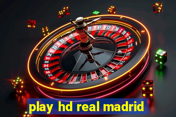 play hd real madrid